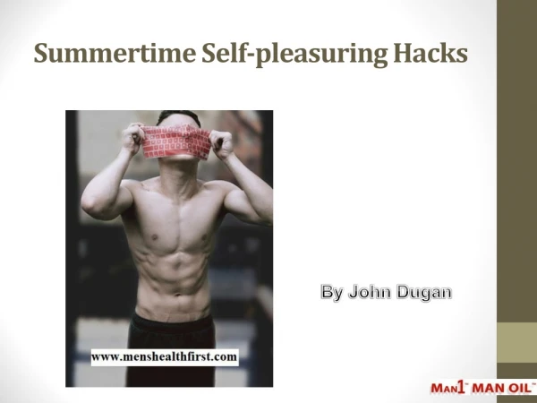 Summertime Self-pleasuring Hacks