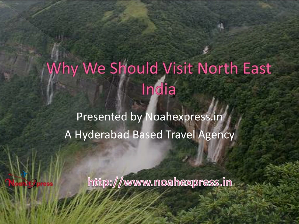 why we should visit north east india