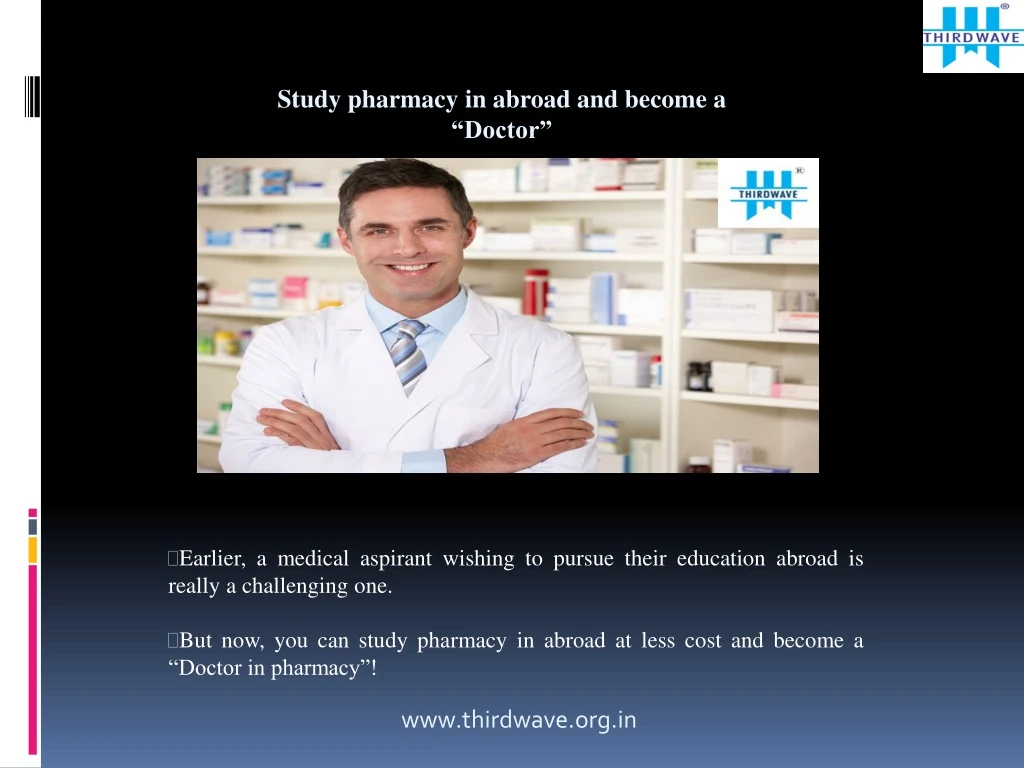 s tudy pharmacy in abroad and become a doctor