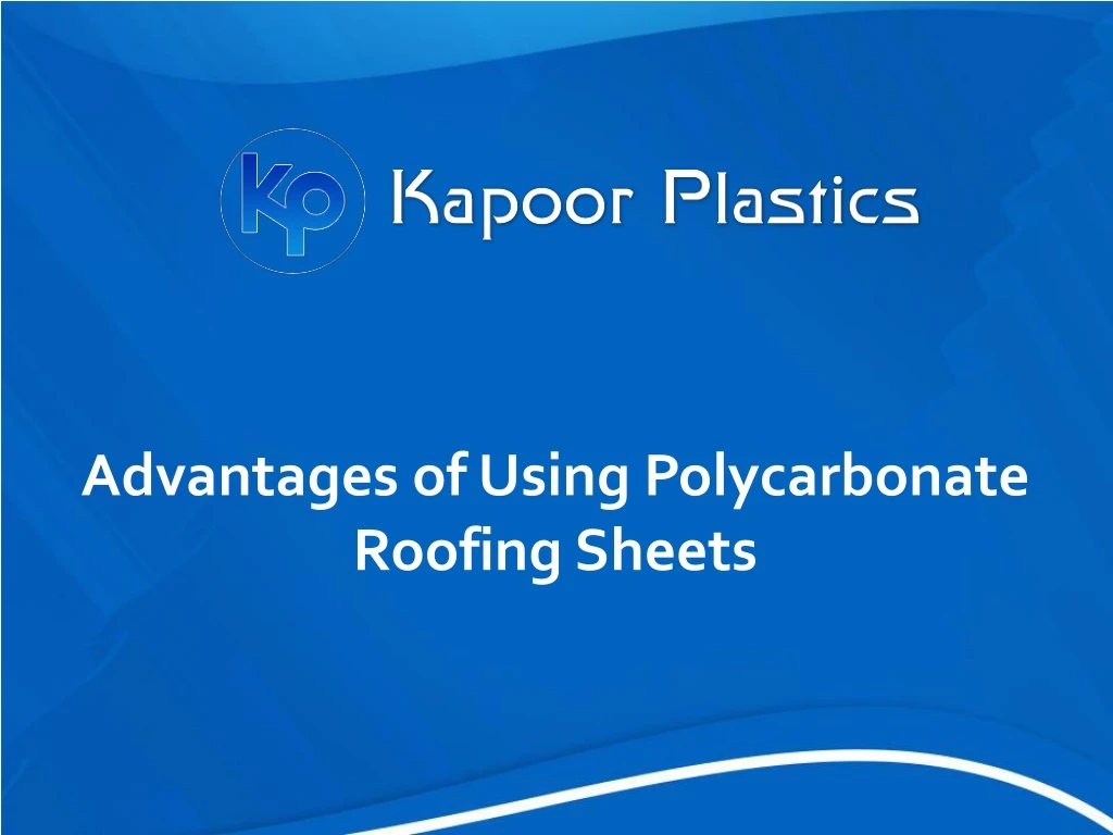 advantages of using polycarbonate roofing sheets