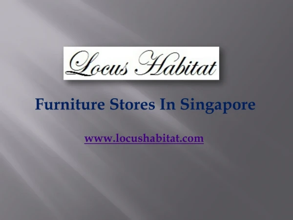 Furniture Stores in Singapore - www.locushabitat.com