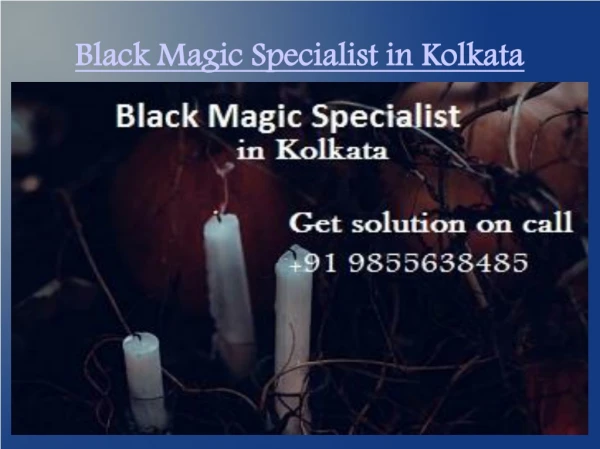 Black Magic Love Problem Solution Expert in Kolkata 91 9855638485