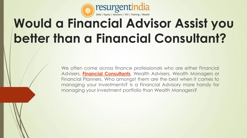 would a financial advisor assist you better than a financial consultant