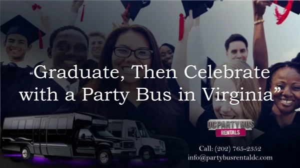 Graduate, Then Celebrate With a Party Bus Virginia