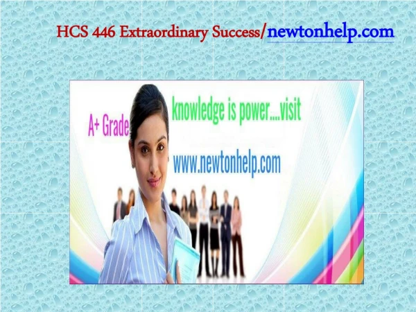 HCS 446 Extraordinary Success/newtonhelp.com