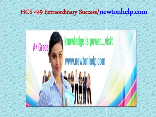 HCS 449 Extraordinary Success/newtonhelp.com