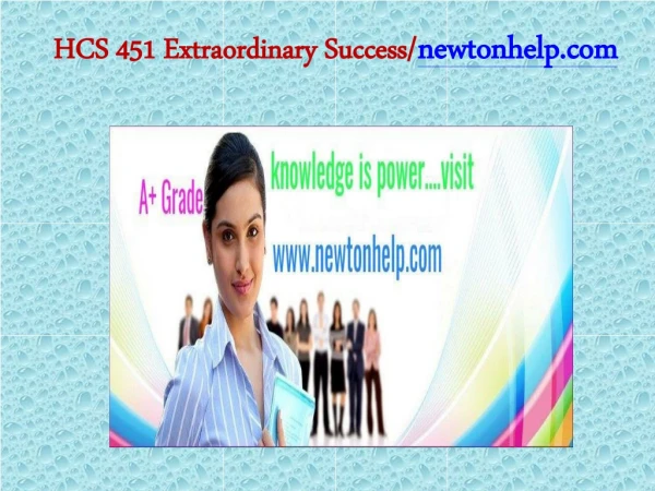 HCS 451 Extraordinary Success/newtonhelp.com