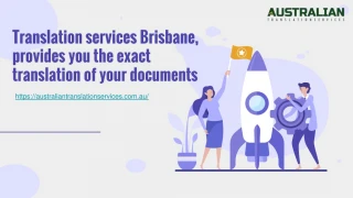 Translation services Brisbane, provides you the exact translation of your documents