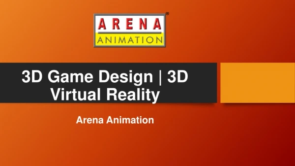 3D Game Design - 3D Virtual Reality - Arena Animation Tilak Road