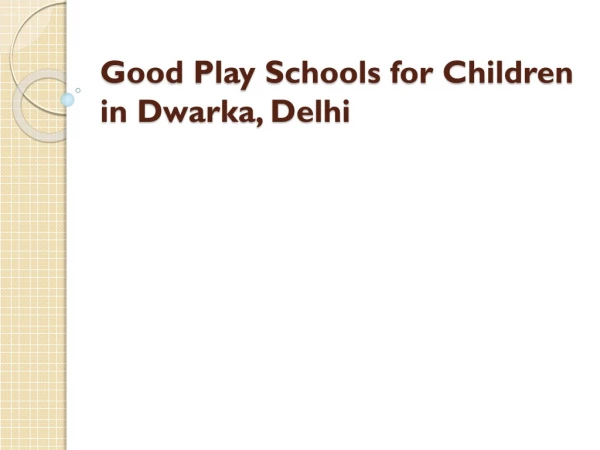 Good Play Schools for Children in Dwarka, Delhi