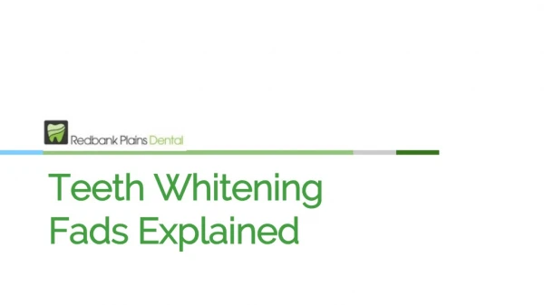 Teeth Whitening Fads Explained - Redbank Plains Dental