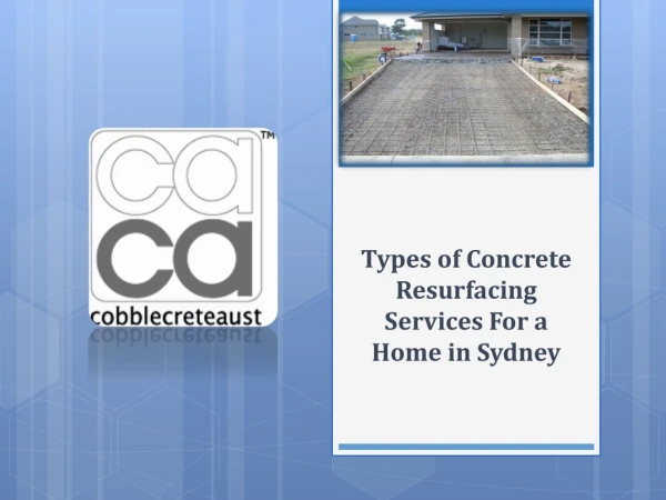 Types of Concrete Resurfacing Sydney Services for a Home