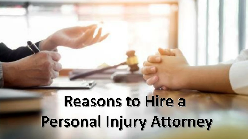 reasons to hire a personal injury attorney