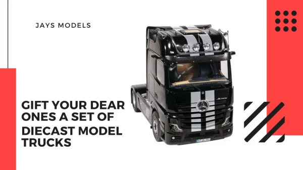 Gift your Dear Ones a set of Diecast Model Trucks