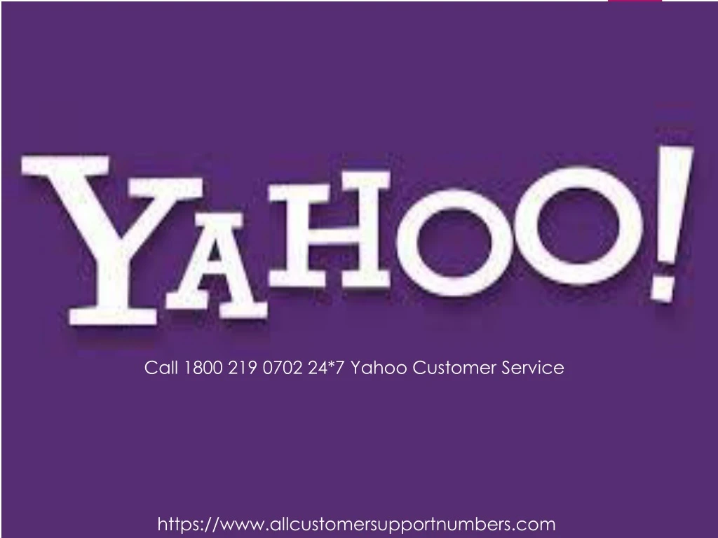call 1800 219 0702 24 7 yahoo customer service