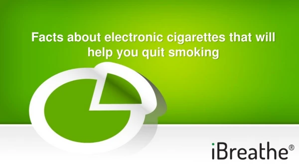 Facts about electronic cigarettes that will help you quit smoking