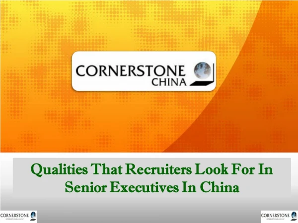 Qualities That Recruiters Look For In Senior Executives In China