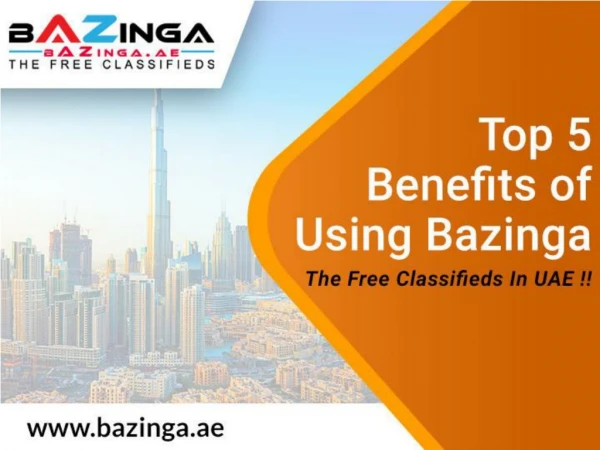 Top 5 Benefits of using Bazinga. The Free Classifieds Website in UAE!