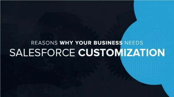 Reason Why Your Business Needs Salesforce Customization?