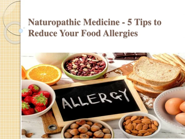 Naturopathic Medicine - 5 Tips to Reduce Your Food Allergies