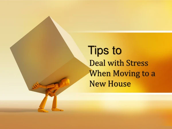 How to Make Moving House Less Stressful