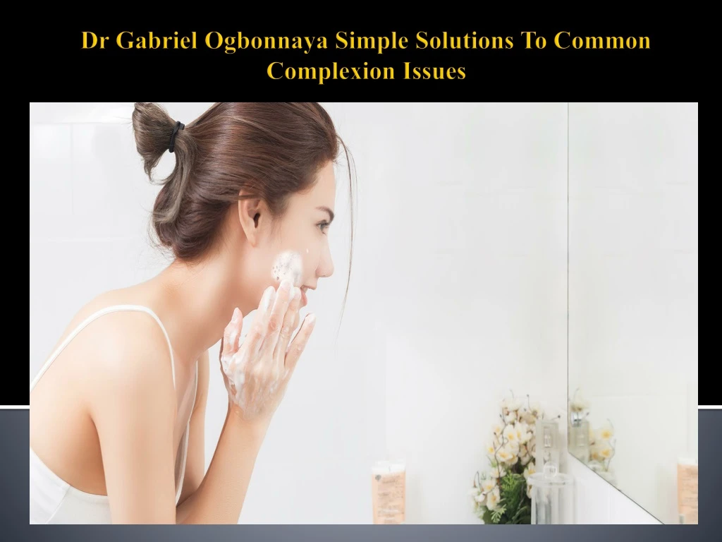 dr gabriel ogbonnaya simple solutions to common complexion issues