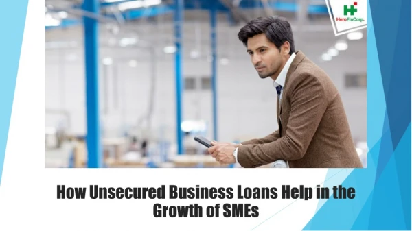 How Unsecured Business Loans Help in Growth of SMEs