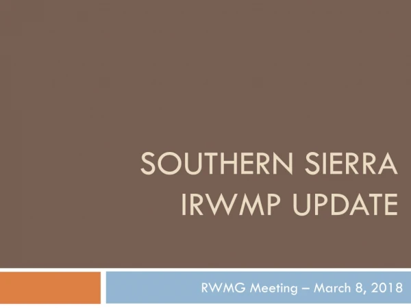 Southern Sierra IRWMP Update