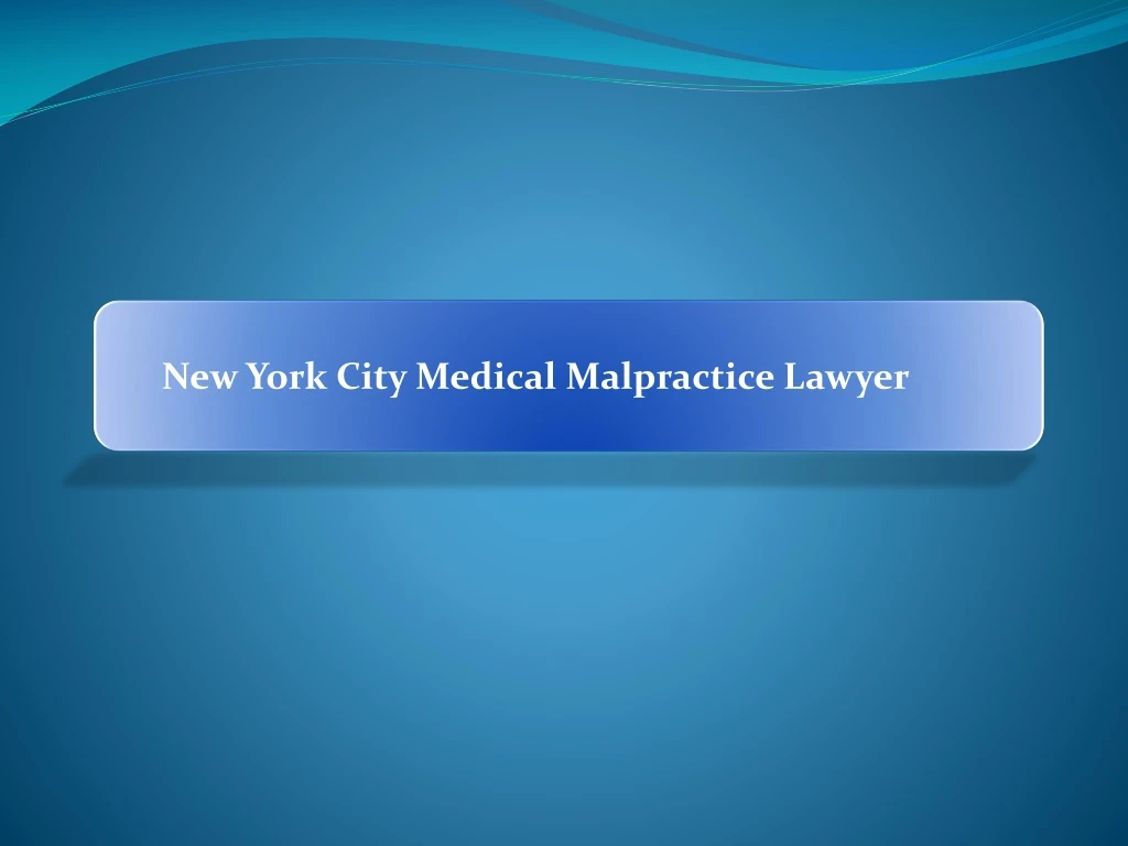 new york city medical malpractice lawyer