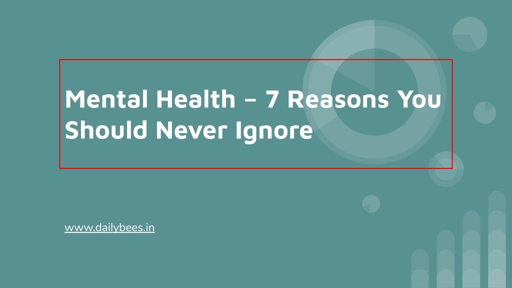 mental health 7 reasons you should never ignore