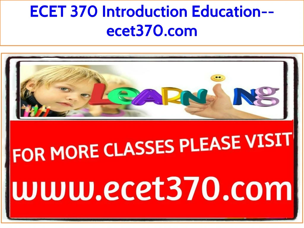 ecet 370 introduction education ecet370 com