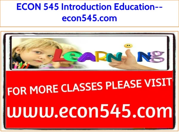 ECON 545 Introduction Education--econ545.com