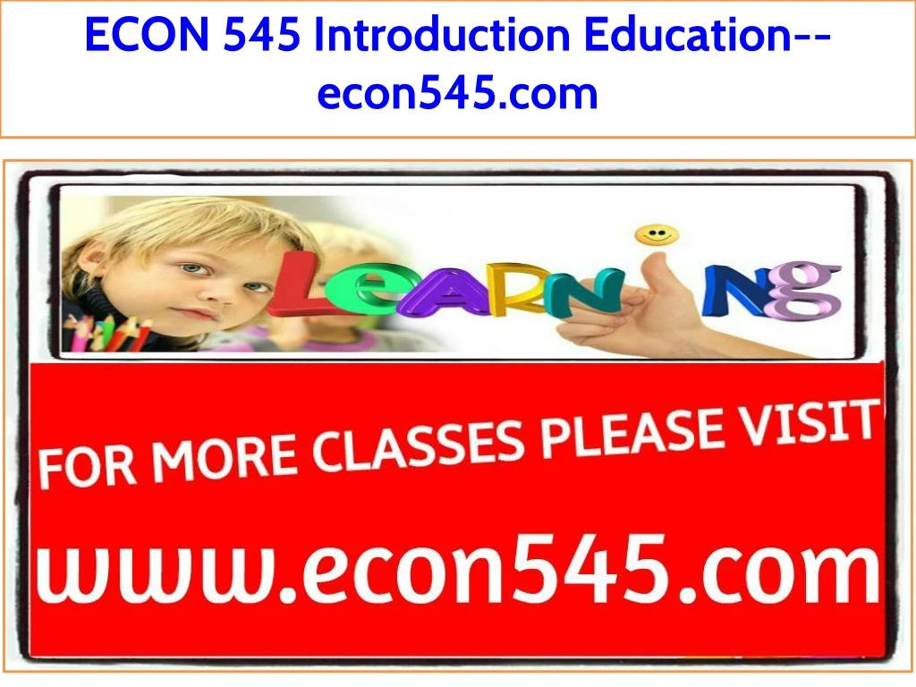 econ 545 introduction education econ545 com