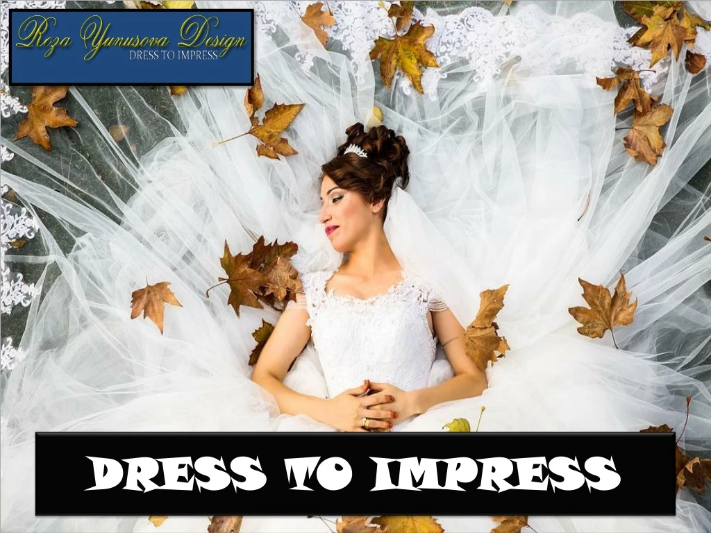 dress to impress