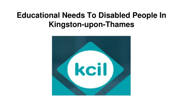 Educational Needs To Disabled People In Kingston-upon-Thames