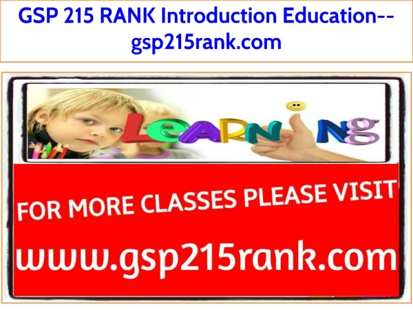 GSP 215 RANK Introduction Education--gsp215rank.com