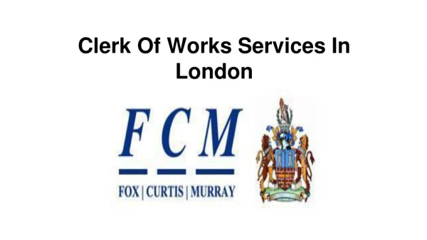 Clerk Of Works Services In London