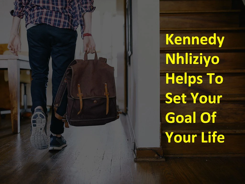 kennedy nhliziyo helps to set your goal of your