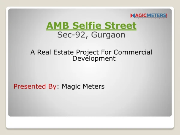 AMB - Selfie Street,Sector- 92, Gurgaon | Magic Meters |