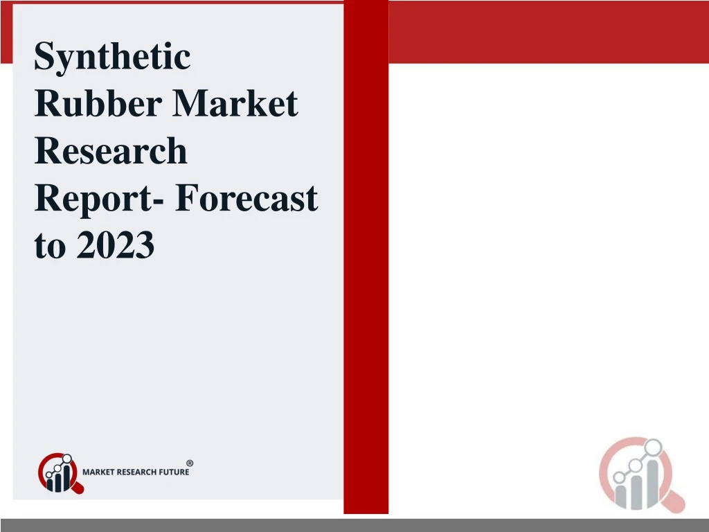 synthetic rubber market research report forecast