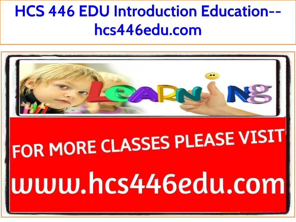 hcs 446 edu introduction education hcs446edu com