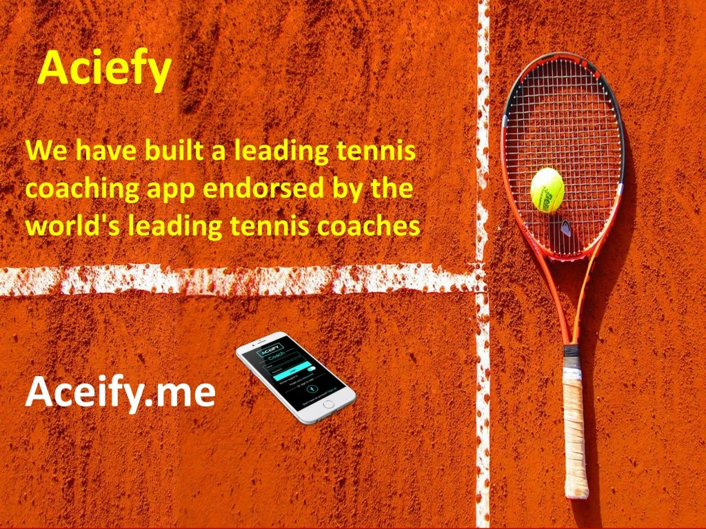 aciefy we have built a leading tennis coaching app endorsed by the world s leading tennis coaches