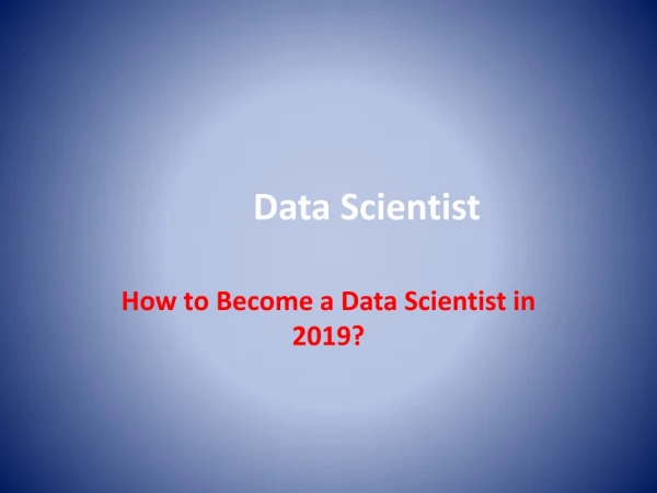 How to become a Data Scientist in 2019?