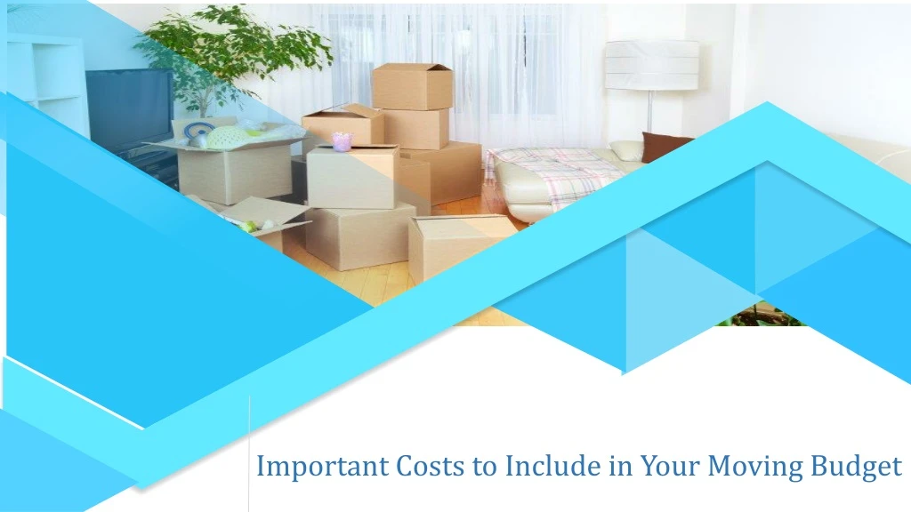 important costs to include in your moving budget