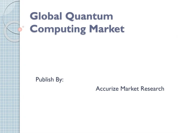 Global Quantum Computing Market