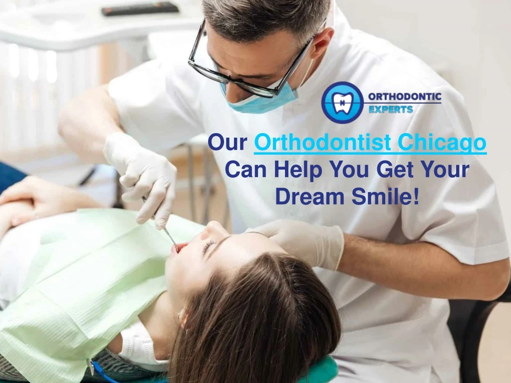 our orthodontist chicago can help you g et your dream smile