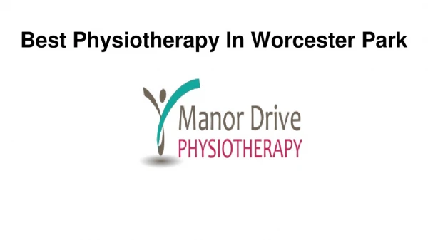 Best Physiotherapy In Worcester Park