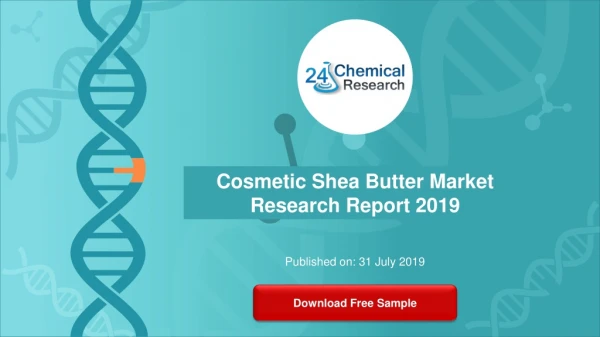 Cosmetic Shea Butter Market Research Report 2019