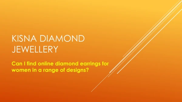 Can I find online diamond earrings for women in a range of designs