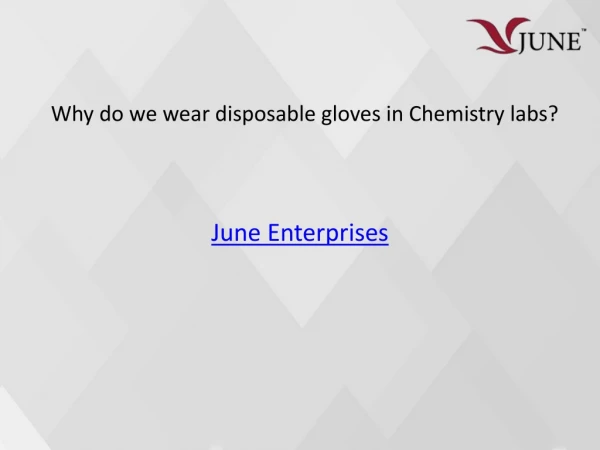 Why do we wear disposable gloves in Chemistry labs?